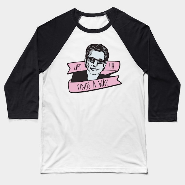 Jeff Goldblum: Life, Uh, Finds A Way. Baseball T-Shirt by BrandyRay